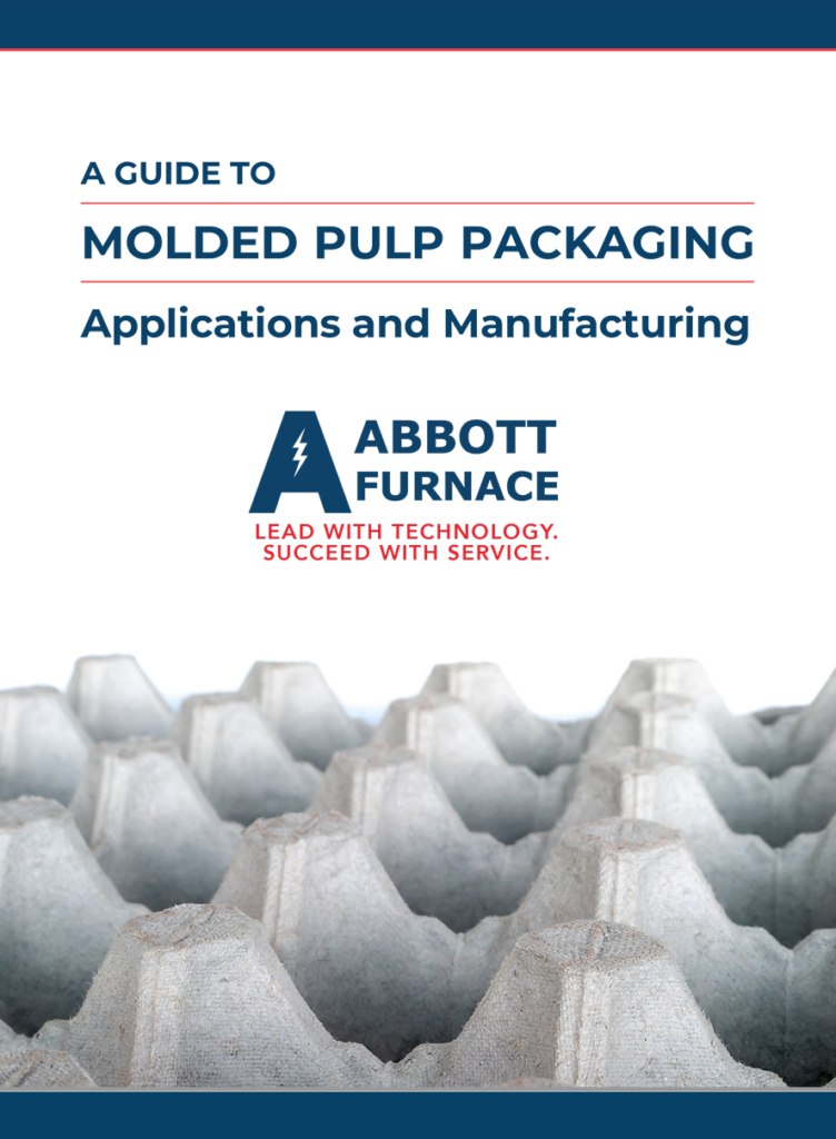 Abbott Furnace Guide to Molded Pulp Packaging Applications and Manufacturing